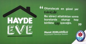 Trabzon'da Büyükşehir Belediyesi 'Hayde Eve' Çağrısı Yaptı!