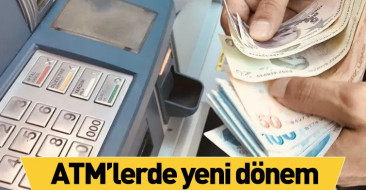 ATM’lerde yeni dönem