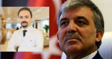 Abdullah Gül'ün Doktoru Sedat Caner'e FETÖ Üyeliğinden 7 Yıl 6 Ay Hapis Verildi