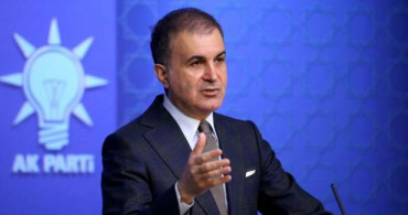 AK Parti Sözcüsü Ömer Çelik'ten Ermenistan Açıklaması
