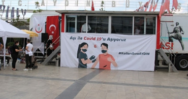 Aydın'da Mobil Aşı Tırı Tüm Şehri Gezerek Aşı Hizmeti Veriyor