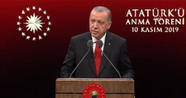 Cumhurbaşkanı Erdoğan Atatürk'ün Ebediyete İntikalinin 81'inci Yılında Konuştu
