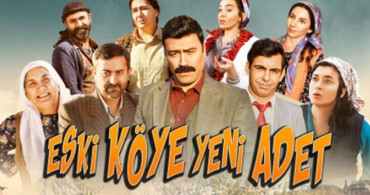 Eski Köye Yeni Adet filmi nerede çekildi? Eski Köye Yeni Adet oyuncuları ve konusu