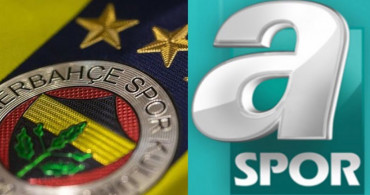 Fenerbahçe'den A Spor'a veto