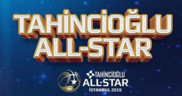 İşte Tahincioğlu All-Star 2019 Kadroları!