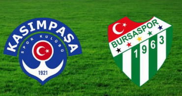 Kasımpaşa Bursaspor'u Ağırlıyor