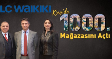 LC Waikiki 1000. Mağazasını Kiev’de Açtı