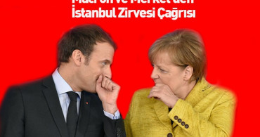 Macron ve Merkel'den, Rusya ve Esad'a 'Dörtlü İstanbul Zirvesi' Çağrısı