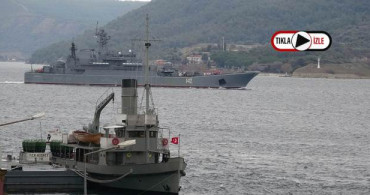 Rus Savaş Gemileri Art Arda Çanakkale Boğazı’ndan Geçti