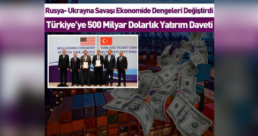 Rusya-Ukrayna savaşı dünya dengesini bozdu: Birçok yatırımcıyı Türkiye'ye yöneltti