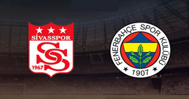 Sivas’ta kritik 90 dakika: Sivasspor-Fenerbahçe maçı ne zaman, saat kaçta ve hangi kanalda?