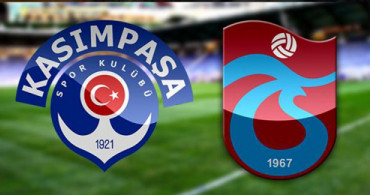 Spor Toto Süper Lig 24. Hafta: Kasımpaşa - Trabzonspor / Maç Önü