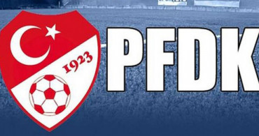 Spor Toto Süper Lig'den 10 Kulüp PFDK'ya Sevk Edildi