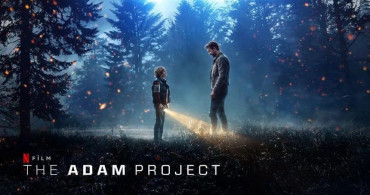 Netflix The Adam Project filmi konusu ve yayın tarihi