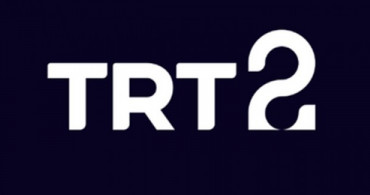 TRT'nin Yeni Kanalı TRT 2 Yayın Hayatına Başladı