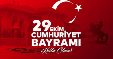 Türkiye Cumhuriyeti 100’üncü yaşını kutluyor