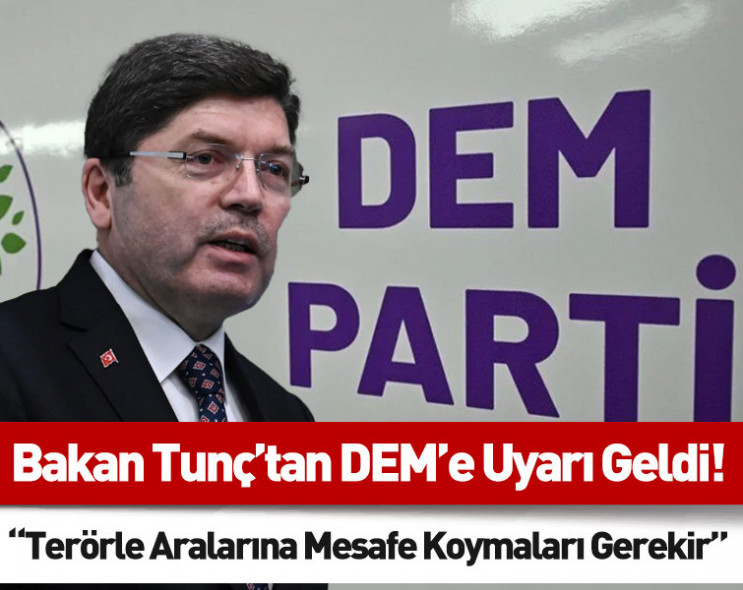 Bakan Tunç'tan DEM Parti'ye terör uyarısı: "Bu onlar için kaçınılmaz olur!"