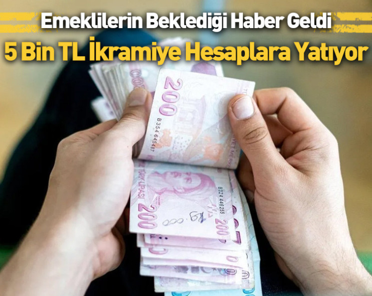 Çalışan emeklilerin beklediği haber geldi: 5 bin TL ikramiye hesaplara yatıyor