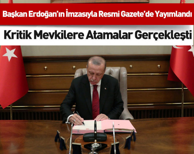 Cumhurbaşkanı Erdoğan tarafından imzaladı: Kritik atamalar Resmi Gazete’de yayımlandı
