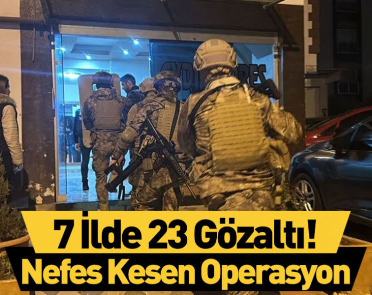DEAŞ terör örgütüne yönelik dev operasyon: 7 ilde 23 gözaltı!