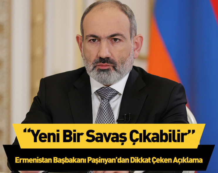 Ermenistan Başbakanı Nikol Paşinyan: "Türkiye ve Azerbaycan ile barışın sağlanması ülkemizin güvenliğini sağlayabilir"