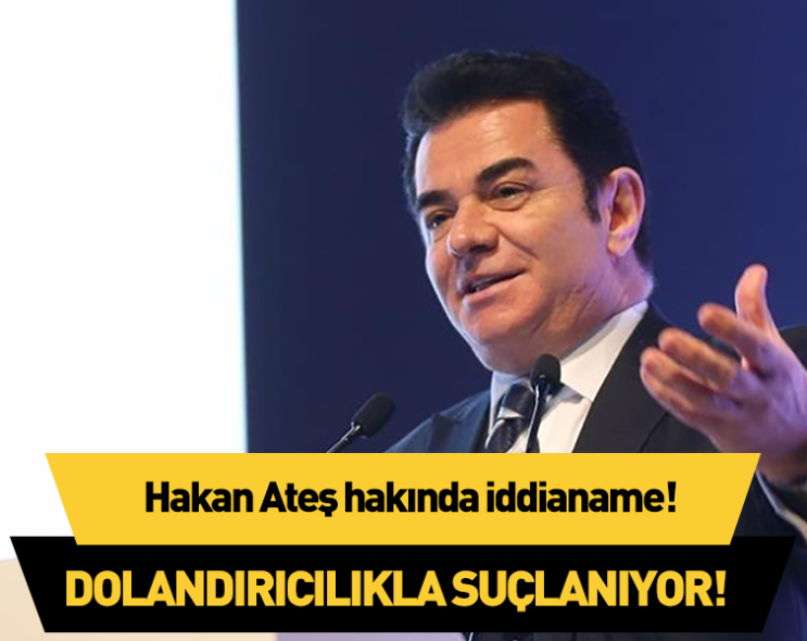 Hakan Ateş'e dolandırıcılık suçlaması!