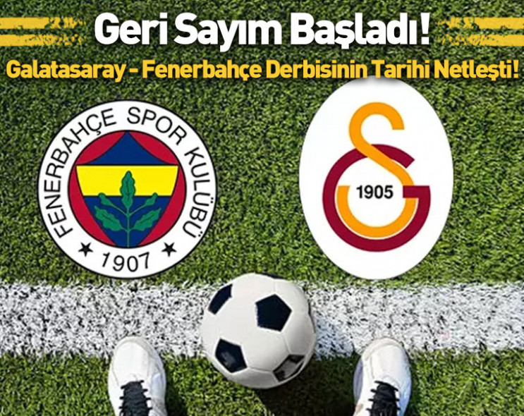 Heyecan dorukta: Galatasaray - Fenerbahçe Derbisi için geri sayım başladı!