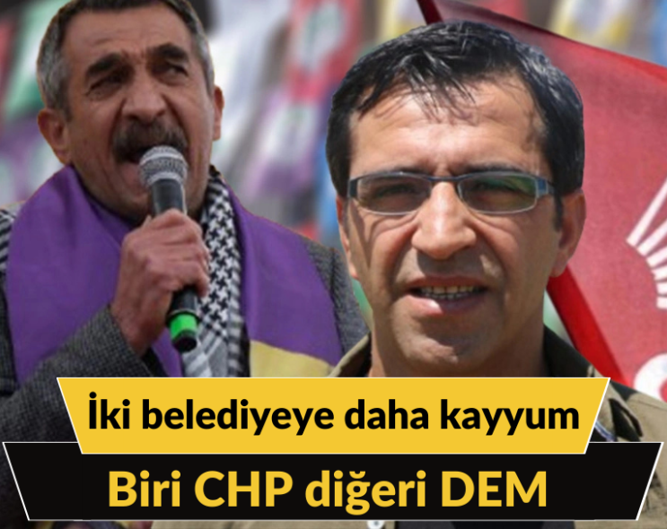 İki belediyeye daha kayyum: Biri CHP diğeri DEM Parti