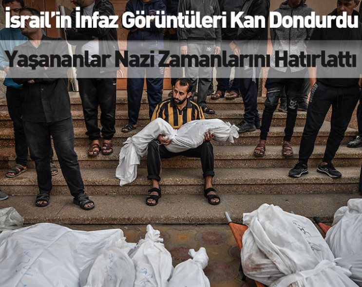 İsrail’in infaz görüntüleri kan dondurdu: Yaşananlar Nazi zamanlarını hatırlattı