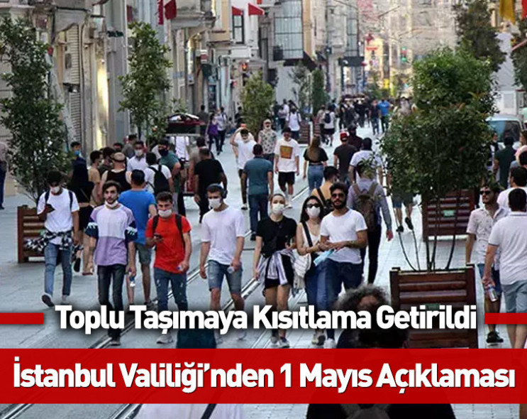 İstanbul Valiliği’nden 1 Mayıs açıklaması: Toplu taşımaya kısıtlama getirildi