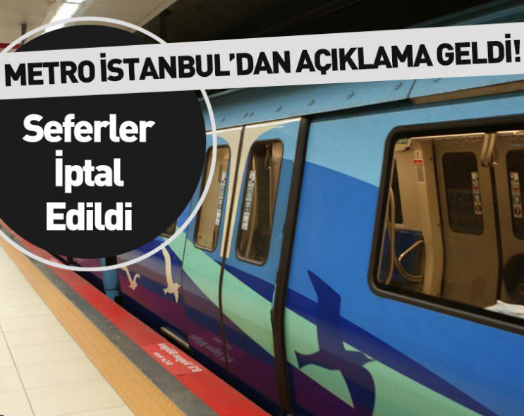 İstanbul’da metro arızası: Metro İstanbul’dan açıklama geldi! Seferler iptal edildi