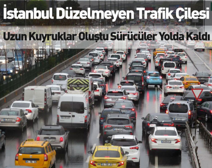 İstanbul'da yağış ve trafik yoğunluğu: Anadolu ve Avrupa yakasında ilerleme durdu!