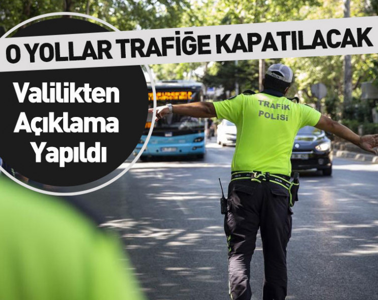 İstanbullular dikkat:  Bazı yollar trafiğe kapatıldı