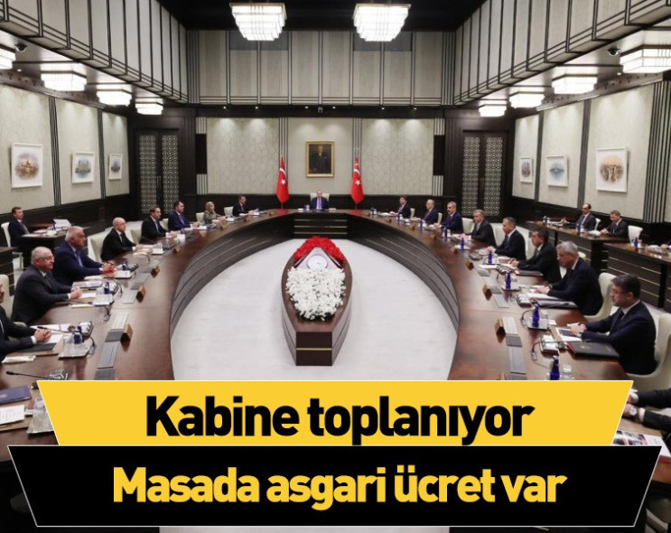 Kabine toplanıyor: Masada asgari ücret var