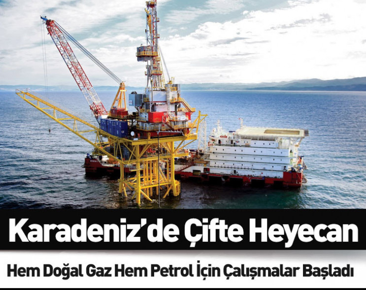 Karadeniz’de çifte heyecan: Hem doğal gaz hem petrol!