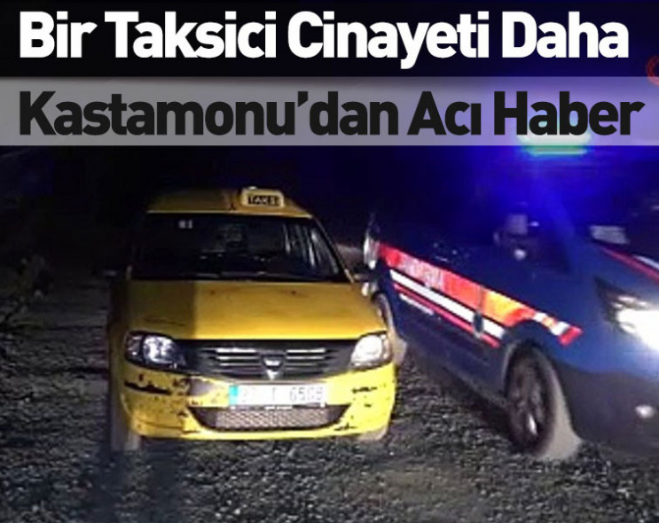 Kastamonu’da taksici cinayeti: Cesedi ormanlık alanda bulundu