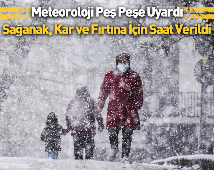 Meteoroloji o illerde yaşayanları uyardı: Sağanak yağış, kar ve fırtına için saat verildi