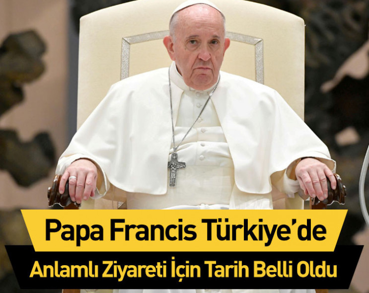 Papa Francis'ten tarihi adım: Türkiye'ye ziyaret ve 1. İznik Konsili anması!
