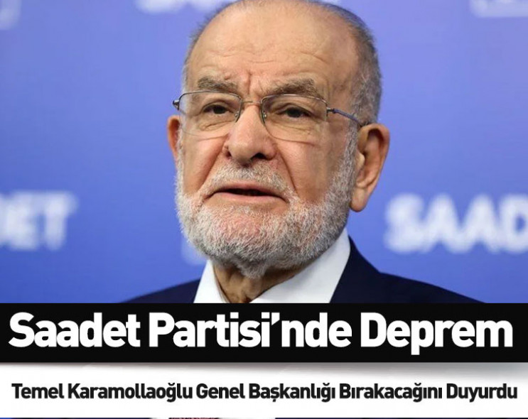 Saadet Partisi’nde bir dönem sona eriyor: Temel Karamollaoğlu Genel Başkanlığı bırakacağını duyurdu