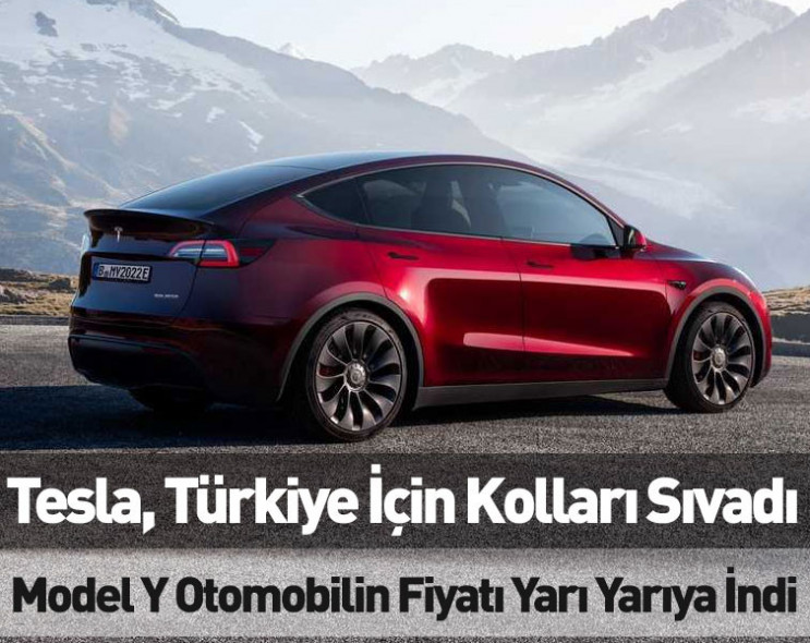 Tesla, Türkiye için kolları sıvadı: Model Y otomobilin fiyatı yarı yarıya indi