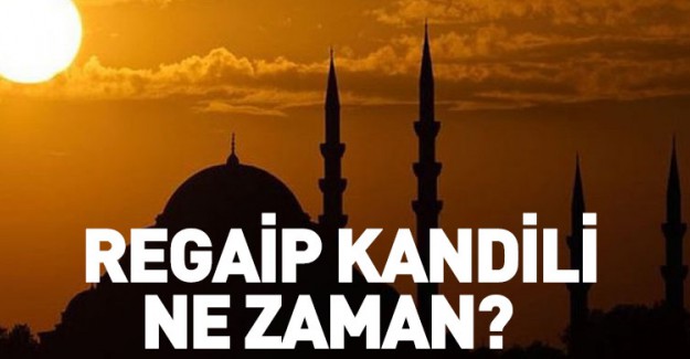 2019 Regaip Kandili Ne Zaman?