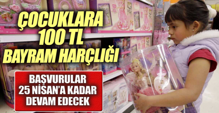 23 Nisan’a özel çocuklara harçlık dağıtılıyor! Yarın 18:00 alabilirsiniz