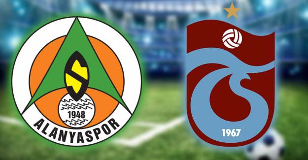 Alanyaspor - Trabzonspor Maçının İlk 11'leri Belli Oldu
