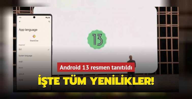 Android 13 sürümü ile gelecek yenilikler ve özellikler neler? Android 13 özellikleri tanıtıldı