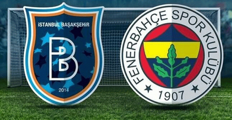 Başakşehir - Fenerbahçe Maçı Ne Zaman?