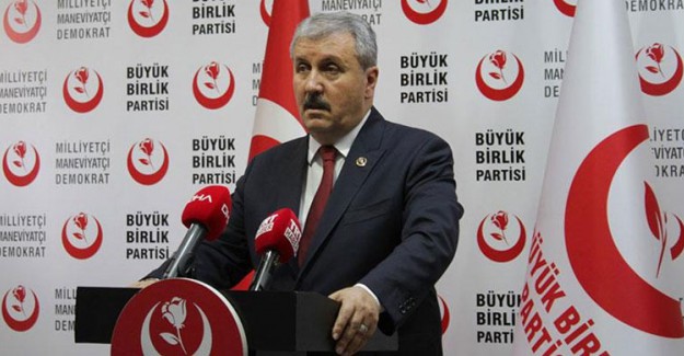 BBP Genel Başkanı Mustafa Destici: HDP'li Tüm Belediyelere Kayyum Atanması Lazım