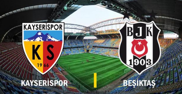 Beşiktaş - Kayserispor Maçında Muhtemel 11'ler 