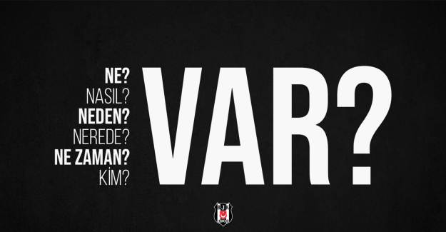 Beşiktaş'tan Flaş "Var" Açıklaması!