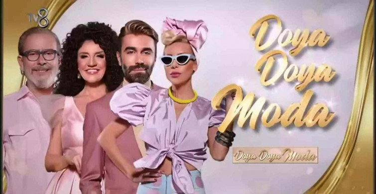 Doya Doya Moda yeni sezon jüri üyeleri kimler? TV8 Doya Doya Moda başvuru şartları ve başvuru formu