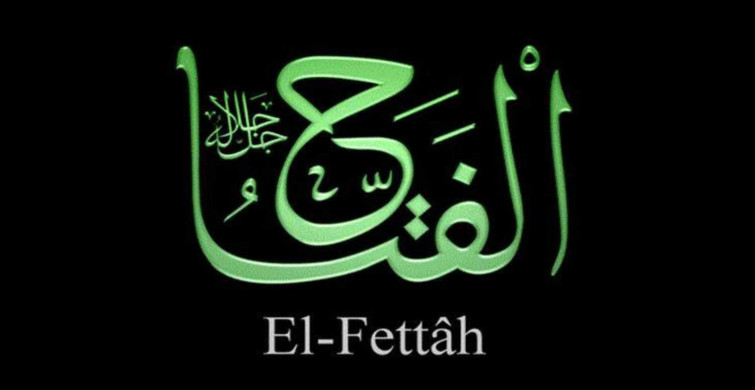 El-Fettah ne demektir? El Fettah isminin anlamı ve geçtiği ayetler